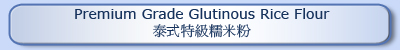 Premium Grade Glutinous Rice Flour